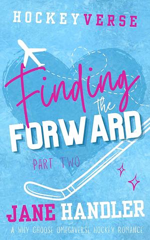 Finding the Forward, Part Two by Jane Handler