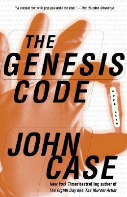The Genesis Code: A Novel of Suspense by John Case