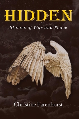 Hidden: Stories of War and Peace by Christine Farenhorst