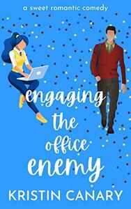 Engaging the Office Enemy by Kristin Canary