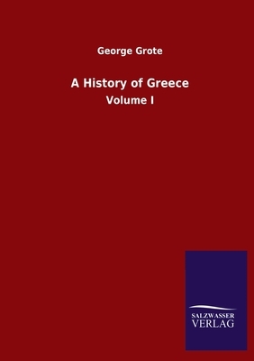 A History of Greece: Volume I by George Grote