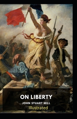 On Liberty Illustrated by John Stuart Mill