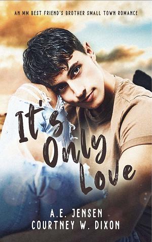It's Only Love by A.E. Jensen
