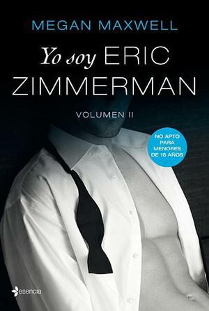 Yo soy Eric Zimmerman, vol II by Megan Maxwell