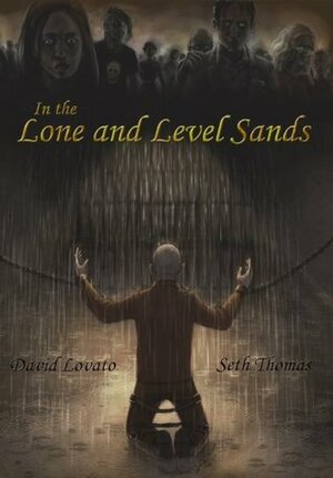 In the Lone and Level Sands (Zombiemandias) by David J. Lovato, Seth Thomas