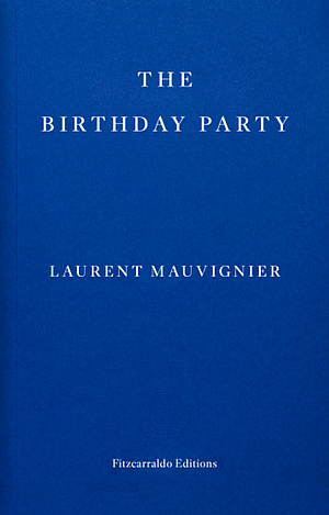 The Birthday Party by Laurent Mauvignier