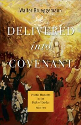 Delivered into Covenant by Walter Brueggemann