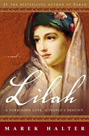 Lilah: A Forbidden Love, a People's Destiny by Marek Halter