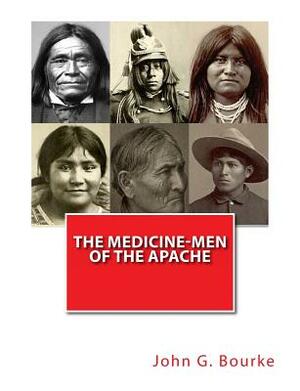 The Medicine-Men of the Apache by John G. Bourke
