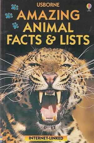 Amazing Animal Facts and Lists by Sarah Khan
