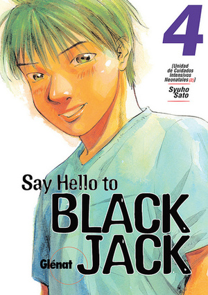 Say Hello to Black Jack, Tomo 4: Unidad de Cuidados Intensivos Neonatales 2 by Shuho Sato