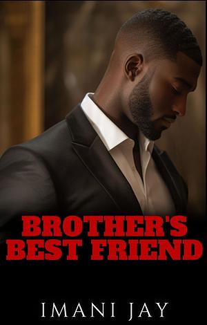 Owned By My Brother's Best Friend by Imani Jay