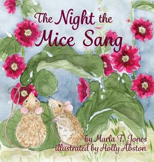 The Night the Mice Sang by Marla Jones