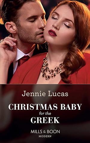 Christmas Baby For The Greek by Jennie Lucas, Jennie Lucas