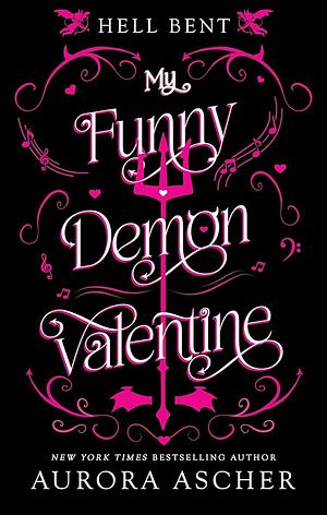 My Funny Demon Valentine: Deluxe Limited Edition by Aurora Ascher