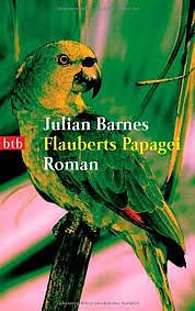 Flauberts Papagei: Roman by Julian Barnes