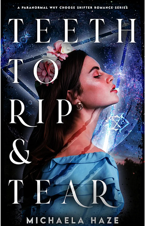 Teeth To Rip & Tear by Michaela Haze