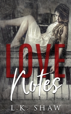 Love Notes: A Dark Romance by L.K. Shaw