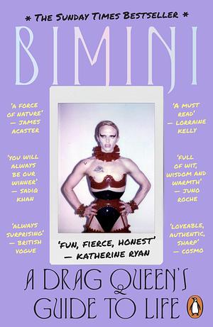 A Drag Queen's Guide to Life: A hilarious and inspiring guide to transforming your life, from the star of RuPaul's Drag Race UK by Bimini Bon Boulash, Bimini Bon Boulash