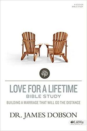 Love for a Lifetime: Building a Marriage That Will Go the Distance, Member Book by James C. Dobson, Michael O'Neal