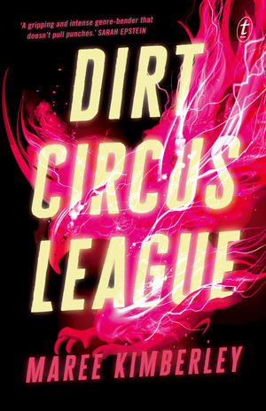 Dirt Circus League by Maree Kimberley