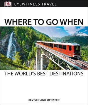 Where to Go When the World's Best Destinations by DK Eyewitness