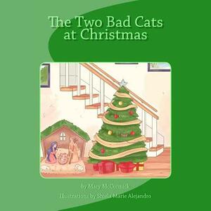 The Two Bad Cats at Christmas by M. P. McCormick
