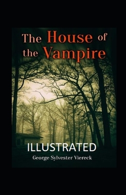 The House of the Vampire Illustrated by George Sylvester Viereck