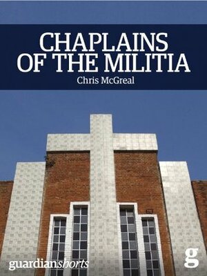 Chaplains of the Militia: The Tangled Story of the Catholic Church during Rwanda's Genocide (Guardian Shorts) by Chris McGreal