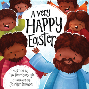 A Very Happy Easter by Tim Thornborough, Jennifer Davison