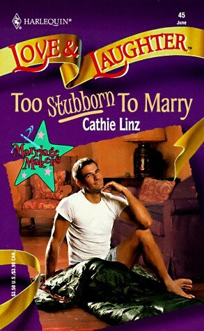 Too Stubborn to Marry by Cathie Linz