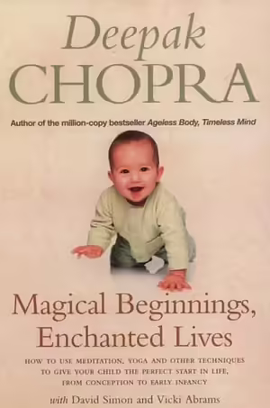 Magical Beginnings, Enchanted Lives by Deepak Chopra