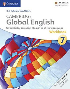 Cambridge Global English Workbook: For Cambridge Secondary 1 English as a Second Language by Chris Barker, Libby Mitchell