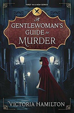 A Gentlewoman's Guide to Murder by Victoria Hamilton