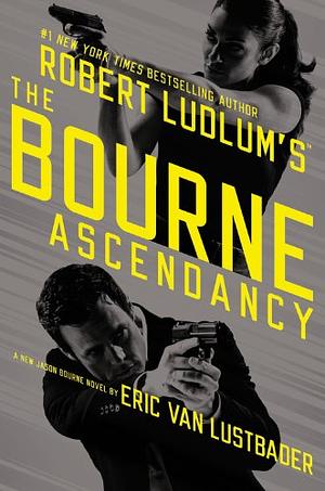 The Bourne Ascendancy by Eric Van Lustbader