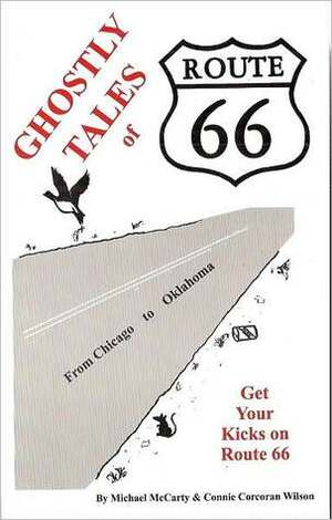 Ghostly Tales of Route 66 by Connie Corcoran Wilson, Michael McCarty