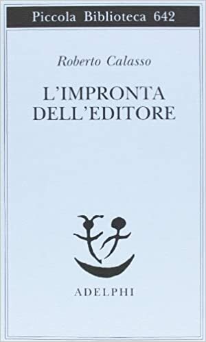 L'impronta dell'editore by Roberto Calasso