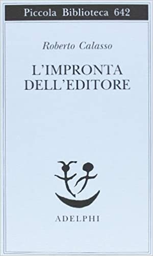 L'impronta dell'editore by Roberto Calasso