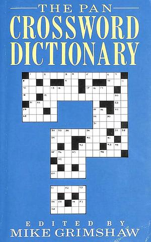 The Pan Crossword Dictionary by Mike Grimshaw