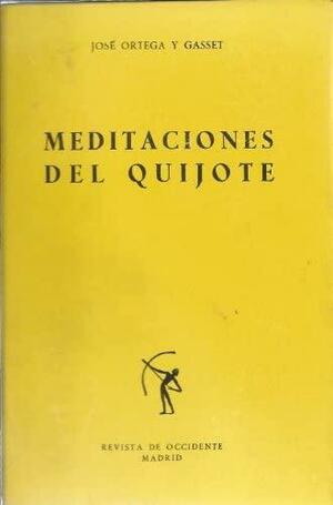 Meditaciones del Quijote E Ideas Sobre La Novela by José Ortega y Gasset