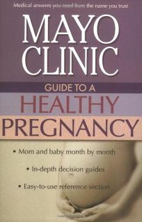 Mayo Clinic Guide to a Healthy Pregnancy by Roger Harms