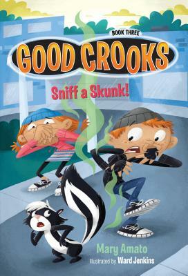 Sniff a Skunk! by Mary Amato