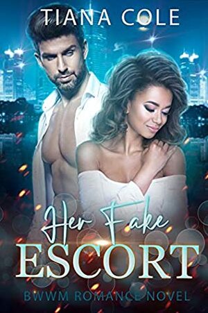 Her Fake Escort by Tiana Cole