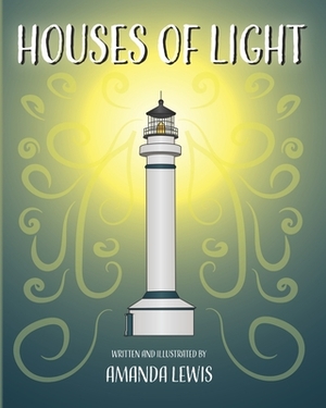 Houses of Light by Amanda Lewis