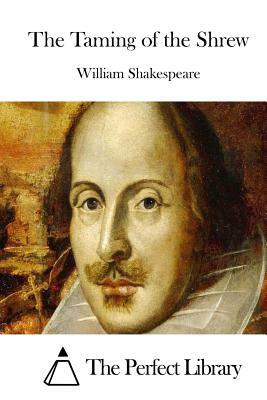 The Taming of the Shrew by William Shakespeare