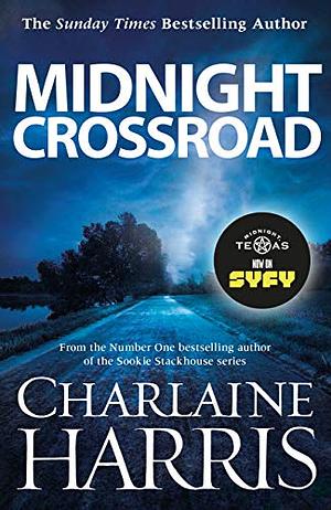 Midnight Crossroad: Now a major new TV series: MIDNIGHT, TEXAS by Charlaine Harris