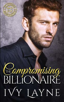 Compromising the Billionaire by Ivy Layne