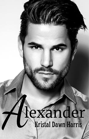 Alexander: The Vampire & The Siren by Kristal Dawn Harris