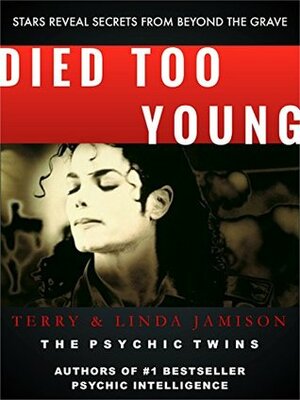 Died Too Young: Stars Reveal Secrets From Beyond the Grave by Janet Boyer, Terry and Linda Jamison