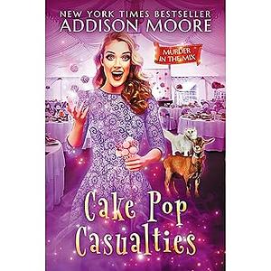 Cake Pop Casualties by Addison Moore